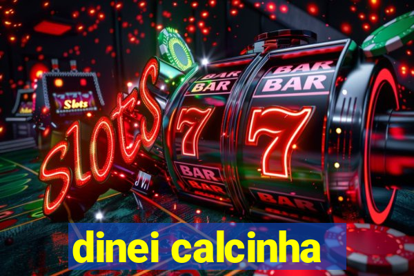 dinei calcinha